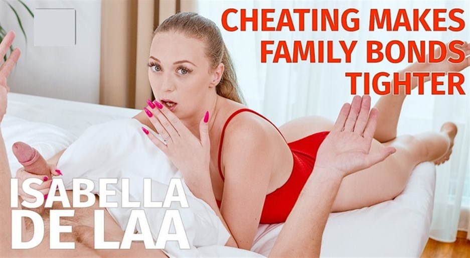 Isabella De Laa – Cheating Makes Family Bonds Tighter (GearVR)
